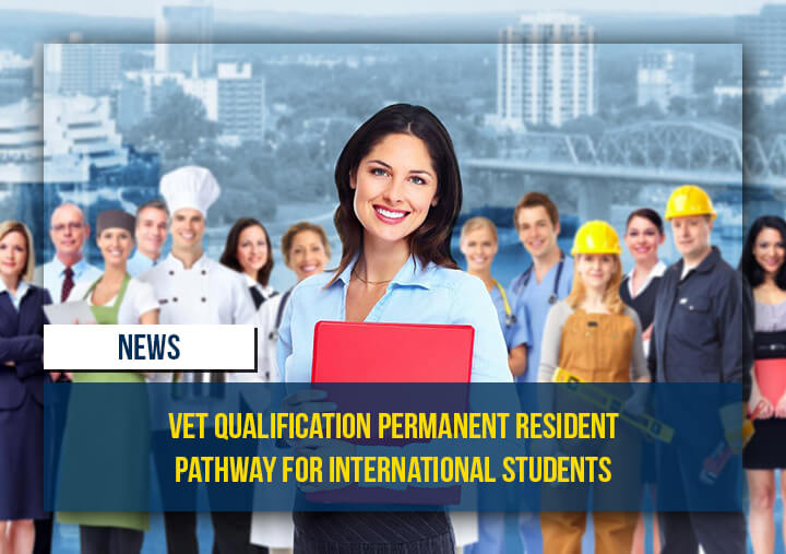 VET Qualification Permanent Resident Pathway for International Students