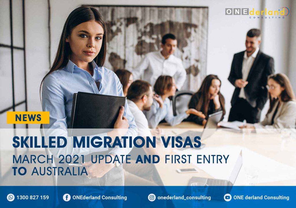 COVID-19 MARCH 2021 UPDATE Skilled Migration Visas and First Entry to Australia