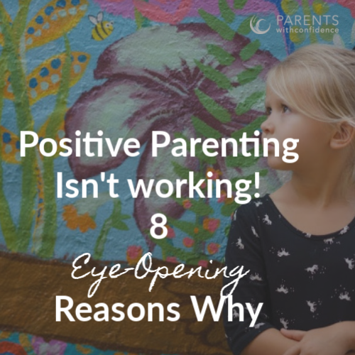 positive parenting isn't working