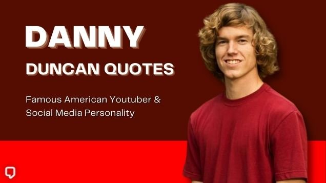 Danny Duncan Quotes