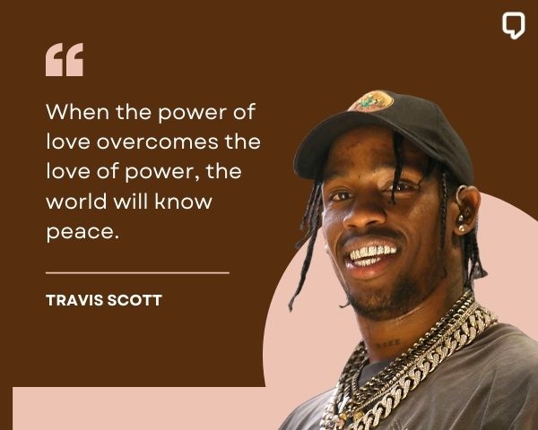 Travis Scott Quotes About Love