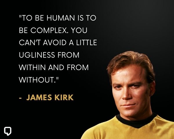 Captain Kirk Star Trek Quotes on Human