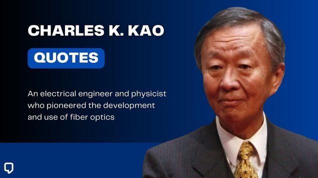 Charles K Kao Quotes