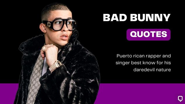 Bad Bunny Quotes