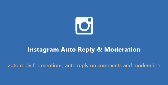 Download Instagram auto comment on mentions, auto reply and moderation Nulled 