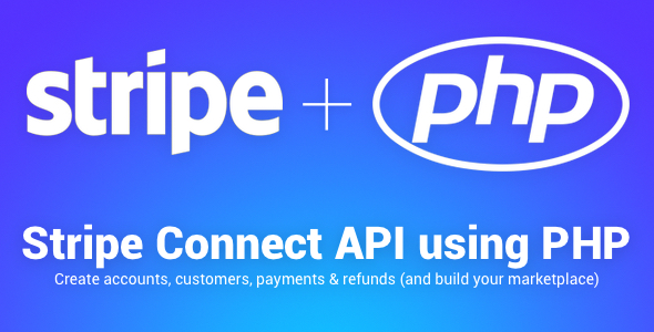 Download Stripe Connect PHP API – Create accounts, customers, payments & refunds (build your marketplace) Nulled 