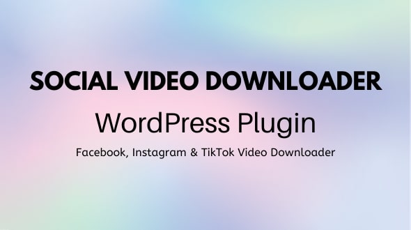 [Download] Social Video Downloader – WordPress Plugin free Nulled 