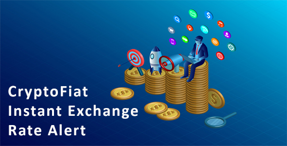Download CryptoFiat Instant Exchange Rate Alert Nulled 