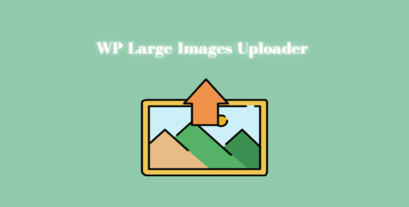 [Download] WordPress Large Images Uploader 