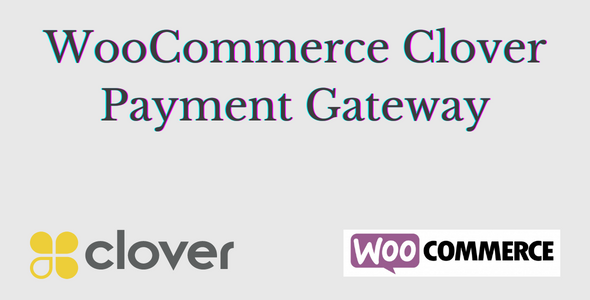 [Download] WooCommerce Clover Payment Gateway 