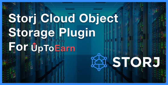 [Download] Storj Cloud Object Storage Plugin For UpToEarn 