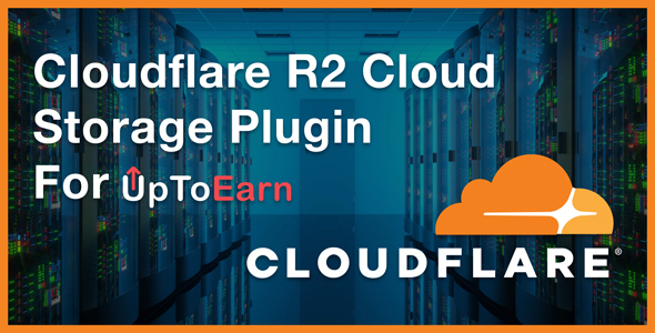 [Download] Cloudflare R2 Cloud Storage Plugin For UpToEarn 