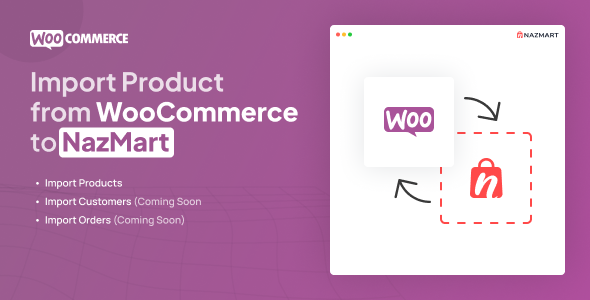 [Download] WooCommerce Import Plugin – Nazmart Multi-Tenancy eCommerce Platform (SAAS) 