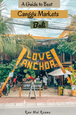 Canggu Markets Guide includes Love Anchor Baazar, Samadi Sunday Market, Bali Niki Natural Art Market, Old Man's Original and La Laguna Gypsy Market | #canggumarkets #canggubali #cangguthingstodo #bali