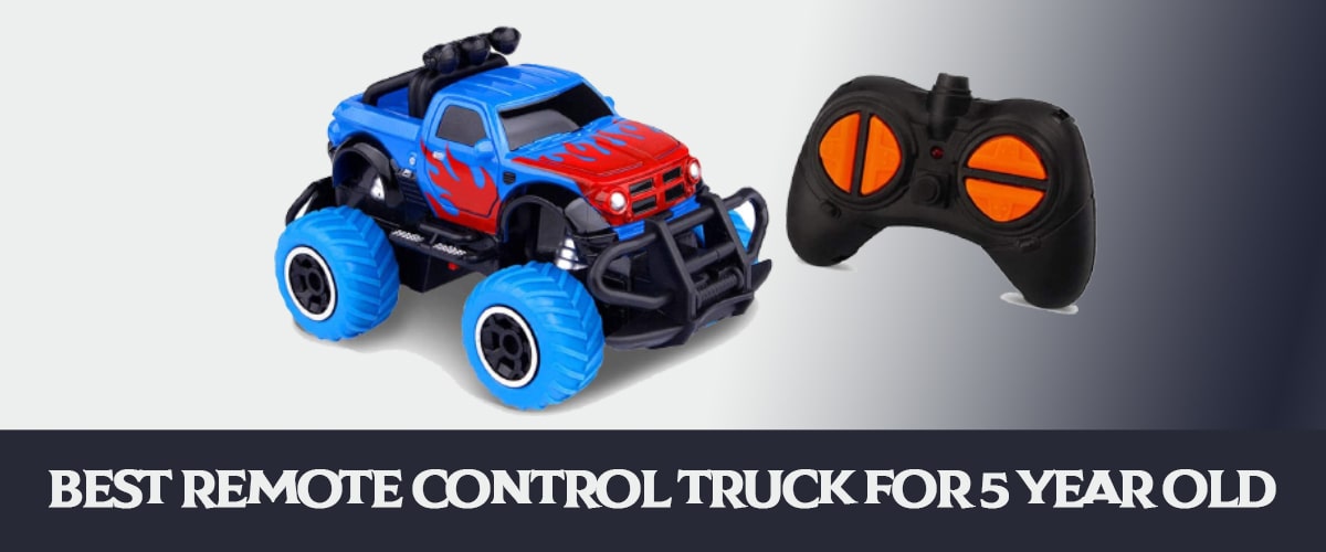 Best Remote Control Truck For 5 Year Old In 2021
