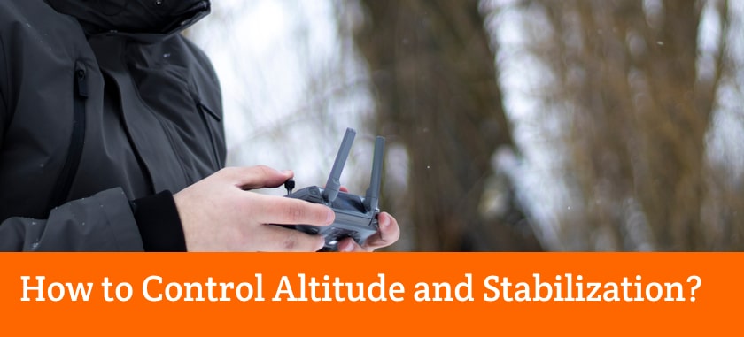 How to Control Altitude and Stabilization