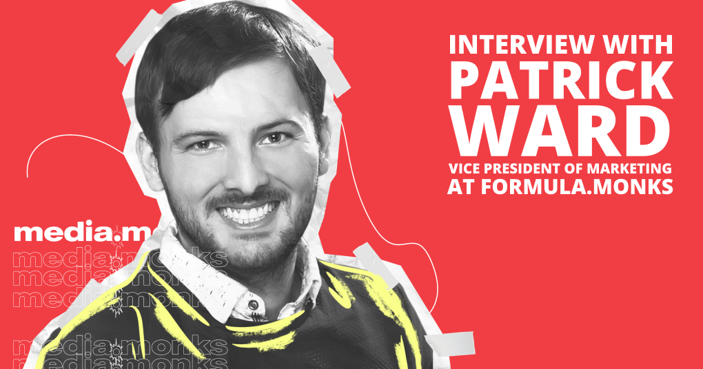 The Marketer’s Superpower with Patrick Ward, Vice President of Marketing at Formula.Monks