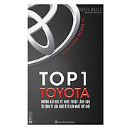 Top 1 Toyota - Những Bài Học Về Nghệ Thuật Lãnh Đạo Từ Công Ty Sản Xuất Ô
