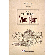 Các Triều Đại Việt Nam Tái bản năm 2022