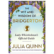 The Wit And Wisdom Of Bridgerton Lady Whistledown s Official Guide