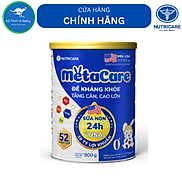 Sữa Nutricare Metacare 0+ 800g - Đề kháng khoẻ, tăng cân cao lớn