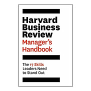 The Harvard Business Review Manager s Handbook The 17 Skills Leaders Need