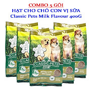 COMBO 5 GÓI Thức Ăn Hạt Khô Dành Chó Con Hương Vị Sữa Classic Pets Milk