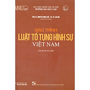 Giáo Trình Luật Tố Tụng Hình Sự Việt Nam - PGS. TS. Nguyễn Ngọc Chí