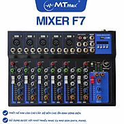 Bàn trộn Mixer MTMax F7 BT - 7 kênh cao cấp - Có bluetooth, chống hú tốt