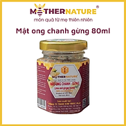 MẬT ONG CHANH GỪNG MOTHER NATURE - sản phẩm từ thiên nhiên - 80ml