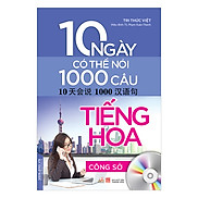 10 Ngày Có Thể Nói 1000 Câu Tiếng Hoa - Công Sở Kèm CD