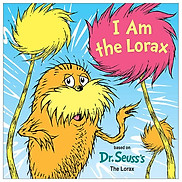 I Am The Lorax Dr. Seuss s I Am Board Books