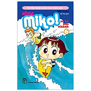 Nhóc Miko Cô Bé Nhí Nhảnh - Tập 6 Tái Bản 2020