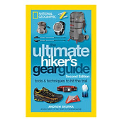 The Ultimate Hiker s Gear Guide, Second Edition Tools And Techniques To Hit The Trail