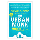 The Urban Monk Eastern Wisdom And Modern Hacks To Stop Time And Find Success, Happiness, And Peace
