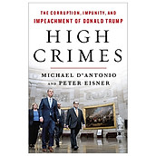 High Crimes The Corruption, Impunity, And Impeachment Of Donald Trump