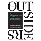 The Outsiders Eight Unconventional CEOs and Their Radically Rational Blueprint for Success