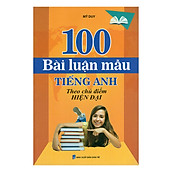100 Bài Luận Mẫu Tiếng Anh Theo Chủ Điểm Hiện Đại