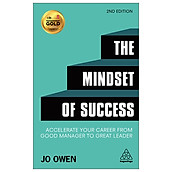 The Mindset Of Success Accelerate Your Career From Good Manager To Great Leader