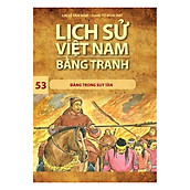 Lịch Sử Việt Nam Bằng Tranh (Tập 53) Đàng Trong Suy Tàn (Tái Bản 2017)