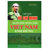Chủ Tịch Hồ Chí Minh Với Quân Đội Nhân Dân Việt Nam Anh Hùng thumbnail