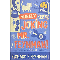 Surely You re Joking, Mr. Feynman Adventures of a Curious Character as Told to Ralph Leighton thumbnail