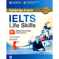 IELTS Life Skills Official Cambridge Test Practice B1 Student s Book with Answers and Audio Reprint Edition (Sách Không Kèm Đĩa) thumbnail