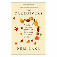 The Caregivers A Support Group s Stories Of Slow Loss, Courage, And Love thumbnail
