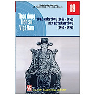 Theo Dòng Lịch Sử Việt Nam - Tập 19 Từ Lê Nhân Tông (1442-1459) Đến Lê Thánh Tông (1460-1497) thumbnail
