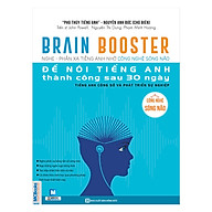 Brain Booster Nghe Phản Xạ Tiếng Anh Nhờ Công Nghệ Sóng Não - Tiếng Anh Phát Triển Sự Nghiệp (Học Kèm App MCBooks Application) (Tặng Ebooka Giá Trị) (Tặng Kèm Cây Viết Kute) thumbnail