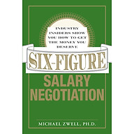 Six-Figure Salary Negotiation Industry Insiders Show you How to get the Money You Deserve thumbnail
