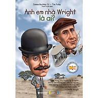 Bộ Sách Chân Dung Những Người Thay Đổi Thế Giới - Anh em nhà Wright Là Ai (Tái Bản) (Tặng kèm Tickbook) thumbnail