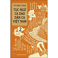 Tục Ngữ - Ca Dao - Dân Ca Việt Nam 2 (Tái Bản 2021) thumbnail