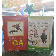Com bo 2 cuốn Những điều cần biết về chọn và nuôi gà chọi và Kỹ Thuật nuôi gà chọ thumbnail